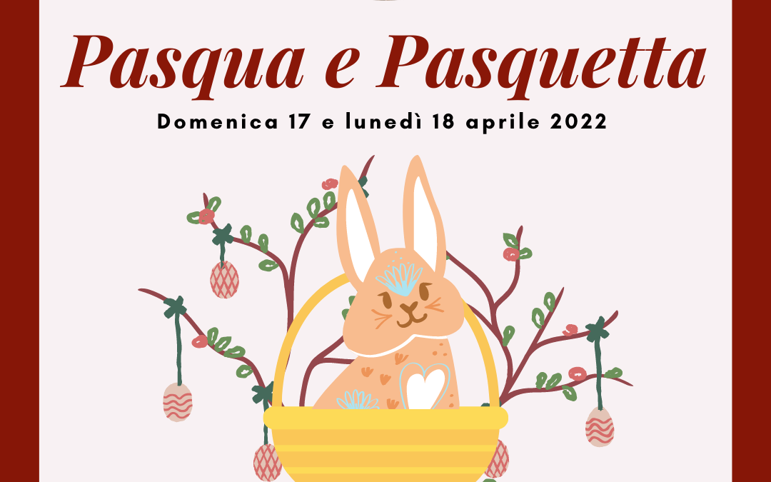 Pasqua e Pasquetta 2022 – CLICCA QUI!
